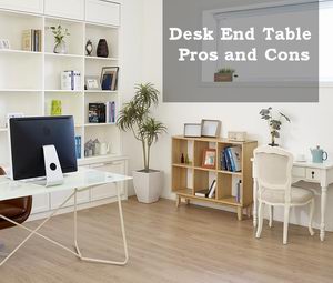 desk end table pros cons