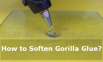 how to soften gorilla glue