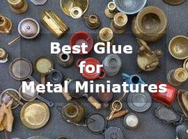 best glue for metal miniatures