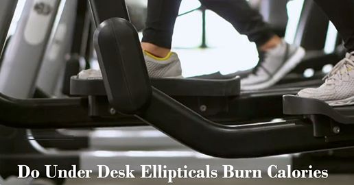 do under desk ellipticals burn calories